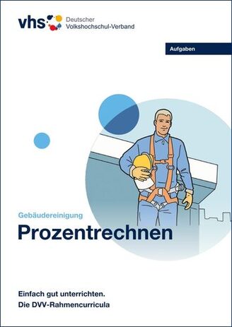 cover des Heftes "Prozentrechnen, Gebäudereinigung, Aufgaben". Zu sehen ist ein männlicher Gebäudereiniger in Kletter-Schutzausrüstung. Farbgestaltung in blau-weiß.