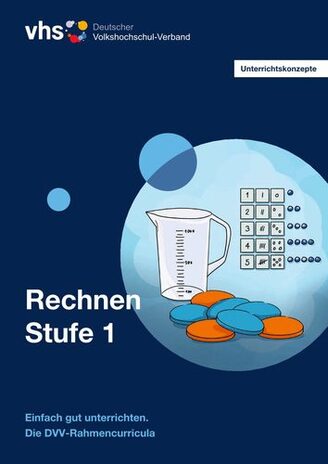 Cover des Heftes Unterrichtskonzepte Stufe 1 zum DVV-Rahmencurriculum Rechnen. Auf der Grafik zu sehen sind ein Messbecher, verschiedene Zahldarstellungen und Wendeplättchen.