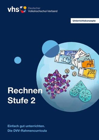 Cover des Heftes Unterrichtskonzepte Stufe 2 zum DVV-Rahmencurriculum Rechnen. Auf der Grafik zu sehen sind Geldscheine, eine große Anzahl Knöpfe und spezielle Würfel und Wendeplättchen.